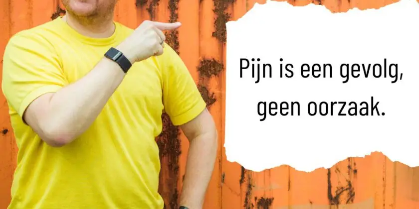 Pijn is een gevolg, geen oorzaak.
